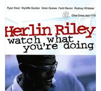 Herlin Riley - Watch What You're Doing