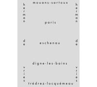 Herman de Vries: Mouans-Sartoux, Paris, Eschenau, Digne-les-Bains, Trédrez-Locquémeau