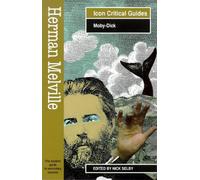 Herman Melville - Moby Dick (Readers' Guides to Essential Criticism)