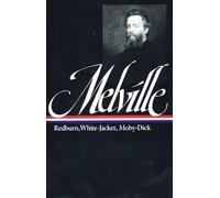 Herman Melville: Redburn, White-Jacket, Moby-Dick (LOA #9): 2 (Library of America Herman Melville Edition)
