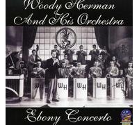 Herman, Woody & His Orchestra - Ebony Concerto
