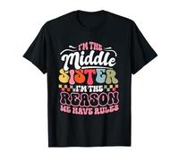 Hermana Mediana, yo Soy la razón por la Que Tenemos Reglas Divertidas Camiseta