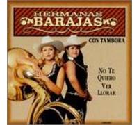 Hermanas Barajas - No Te Quieros Ver Llorar