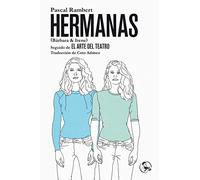 Hermanas. Barbara & Irene: Seguido de EL ARTE DEL TEATRO: 28 (Libros Robados)