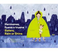 Hermanas, llueva o truene / Sisters, Rain or Shine: (Bilingual Edition)