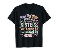 Hermanas Side by Side Sisters Forever Connected Siblings Love Family Camiseta
