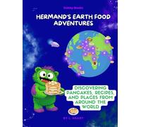 Hermand's Earth Food Adventures: Discovering Pancakes, Recipes and Places from Around the World