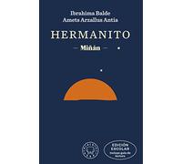 Hermanito. EDICIÓN ESCOLAR (incluye guía de lectura): Miñán (SIN COLECCION)