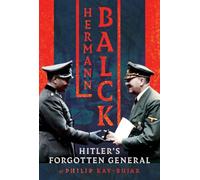 Hermann Balck, Hitler's Forgotten General