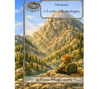 Hermann e il canto della montagna: Le lezioni della montagna