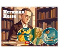 Hermann Hesse. Sein Leben, seine Werke (Wandkalender 2026 DIN A3 quer), CALVENDO Monatskalender: Für alle, die den Schriftsteller neu entdecken möchten