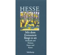 Hermann Hesse V »Mit dem Erstaunen fängt es an«: Herkunft und Heimat (Tapa dura)