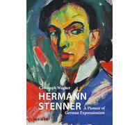 Hermann Stenner – Un pionero del expresionismo alemán – Los grandes maestros del arte