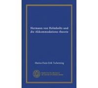 Hermann von Helmholtz und die Akkommodations-theorie