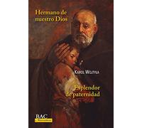 Hermano de nuestro Dios ; Esplendor de paternidad: 9 (BAC NARRATIVA)