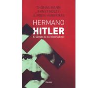 Hermano Hitler: El debate de los historiadores (SIN COLECCION)