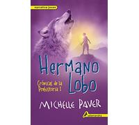 Hermano lobo (Crónicas de la Prehistoria 1): Crónicas de la prehistoria I