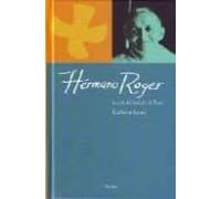 Hermano Roger: La Vida Del Fundador De Taize