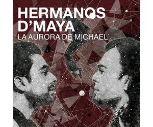 Hermanos D´Maya - La Aurora De Michael