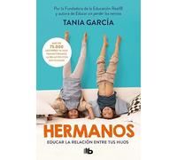 Hermanos: Educar la relación entre tus hijos (No ficción)