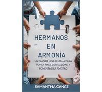 Hermanos En Armonía: Un Plan De Una Semana Para Acabar Con La Rivalidad Y Fomentar La Amistad