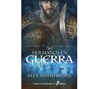 Hermanos en guerra: El imperio de los mogoles II (Narrativas Históricas)