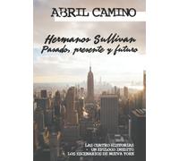 Hermanos Sullivan: Pasado, presente y futuro: (recopilación de las cuatro historias + contenidos extra)