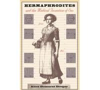 Hermaphrodites and the Medical Invention of Sex