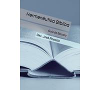 Hermenéutica Bíblica: Guía de Estudio