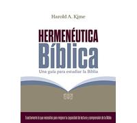 Hermenéutica bíblica: Una Guía Para Estudiar La Biblia
