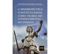 Hermeneutica Constitucional C. T. C. Do Direito, A