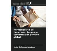 Hermenéutica de Habermas: Lenguaje, comunicación y orden global