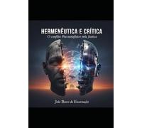 Hermenêutica e Crítica: O Conflito Pós-Metafísico pela Justiça