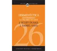 Hermenéutica, Entendiendo la Palabra de Dios | Scott Duvall Daniel Hays Y