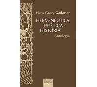 Hermenéutica, estética e historia (Antología) | Hans-georg Gadamer, Constantino Ruiz-garrido, Manuel Olasagasti Gaztelumendi