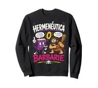 Hermenéutica o Barbarie Humor Filosófico Divertido Sudadera