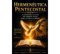 Hermenéutica pentecostal El arte de la interpretación por el Espíritu
