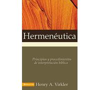 Hermenéutica: Principios Y Procedimientos de Interpretación Bíblica