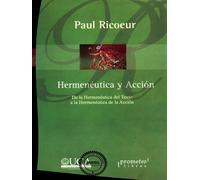 Hermenéutica y acción: de la hermenéutica del texto a la hermenéutica de la acción | Paul Ricoeur