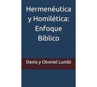 Hermenéutica y Homilética: Enfoque Bíblico