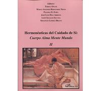 Hermenéuticas del Cuidado de Sí: Cuerpo Alma Mente Mundo: 2 (SIN COLECCION)