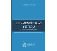 Hermeneuticas y Eticas: De La Interpretacion a la Accion en Situaciones de Conflicto