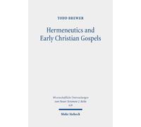 Hermeneutics and Early Christian Gospels: Narrative and Non-Narrative Readings of the Parables of the Tenants and Lost Sheep: 628 (Wissenschaftliche Untersuchungen zum Neuen Testament 2. Reihe)