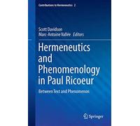 Hermeneutics and Phenomenology in Paul Ricoeur: Between Text and Phenomenon: 2 (Contributions to Hermeneutics)