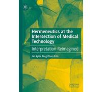Hermeneutics at the Intersection of Medical Technology: Interpretation Reimagined