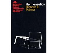 Hermeneutics: Interpretation Theory in Schleiermacher, Dilthey, Heidegger, and Gadamer (Studies in Phenomenology and Existential Philosophy)
