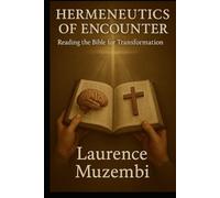 Hermeneutics of Encounter: Reading the Bible for Transformation