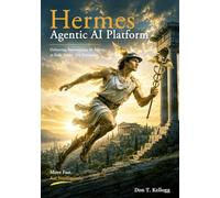 Hermes Agentic AI Platform: Delivering Autonomous AI Agents at Scale Across Any Enterprise