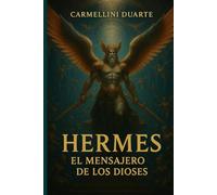 Hermes, el Mensajero de los Dioses (Mitologias do Mundo: As Histórias que Moldaram a Humanidade)