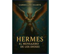 Hermes, el Mensajero de los Dioses (Mitologias do Mundo: As Histórias que Moldaram a Humanidade)
